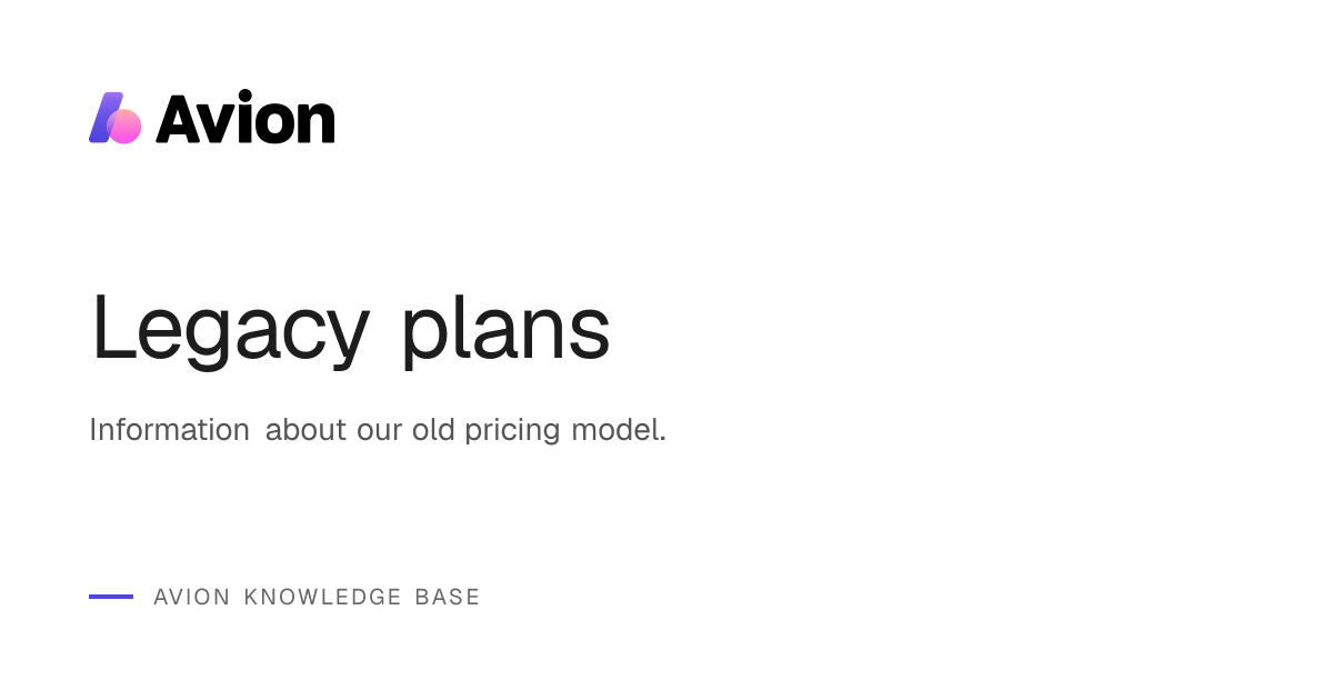 Legacy plans | Avion Knowledge Base