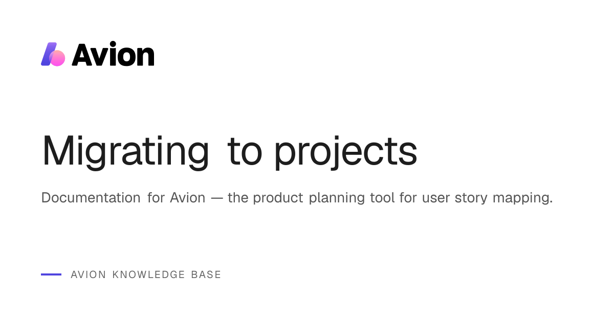 Migrating to projects | Avion Knowledge Base