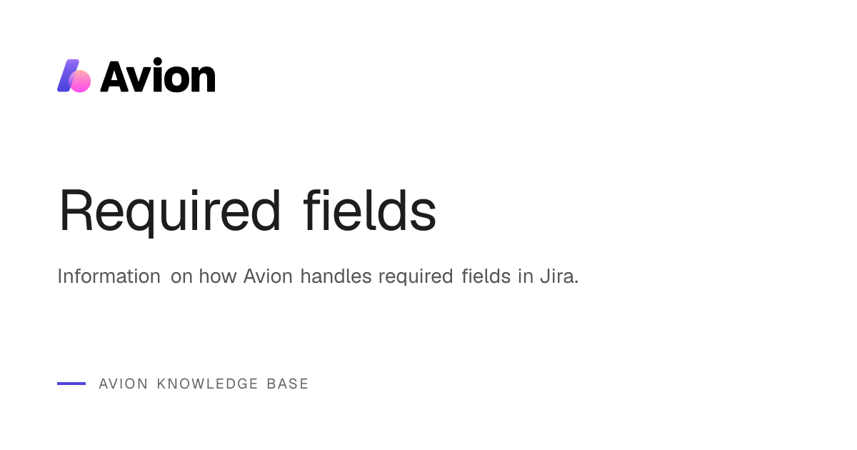 Required fields | Avion Knowledge Base